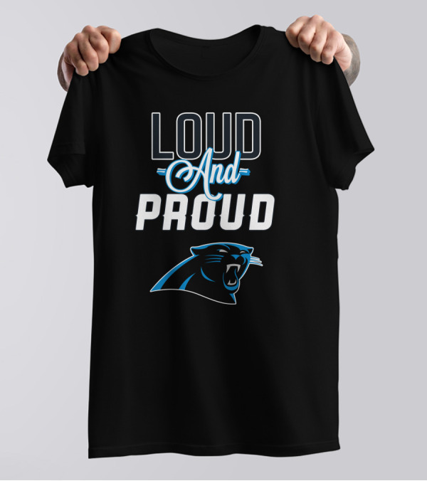 Loud And Proud Carolina Panthers T-Shirt