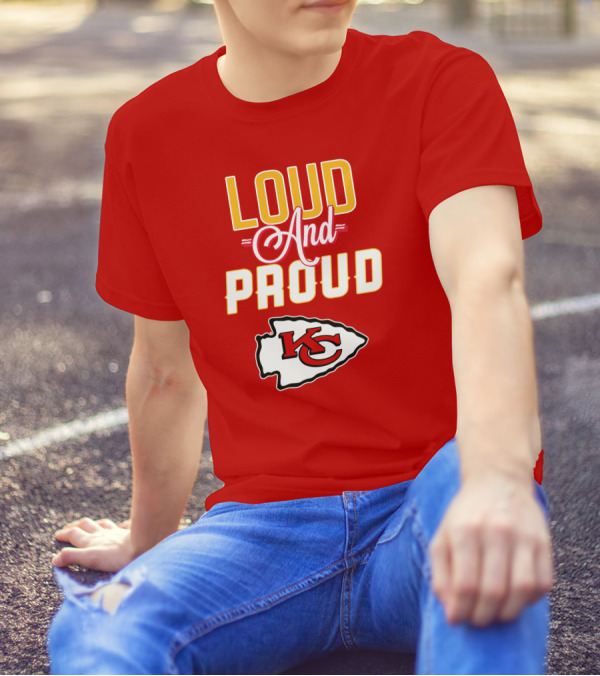 Loud And Proud KC Kansas City Chiefs T-Shirt