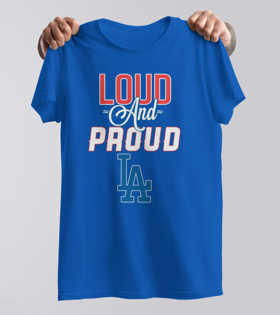Loud And Proud LA Dodgers T-Shirt