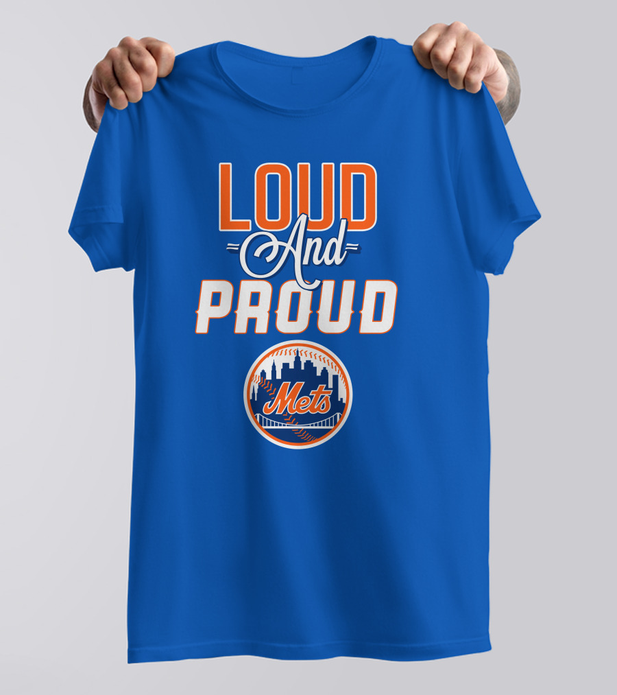 Loud And Proud New York Mets T-Shirt