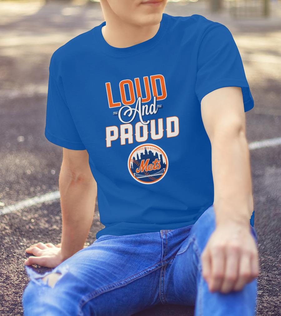 Loud And Proud New York Mets T-Shirt