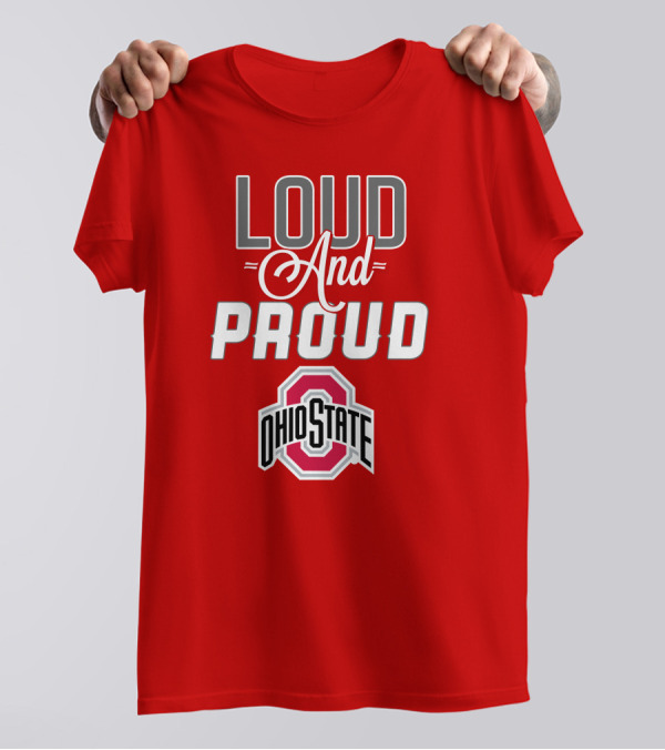 Loud And Proud Ohio State T-Shirt