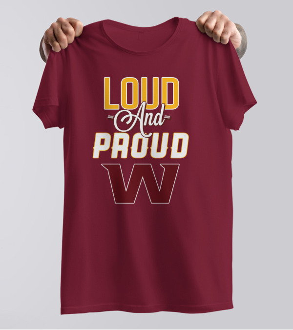 Washington Football Team Loud And Proud W T-Shirt
