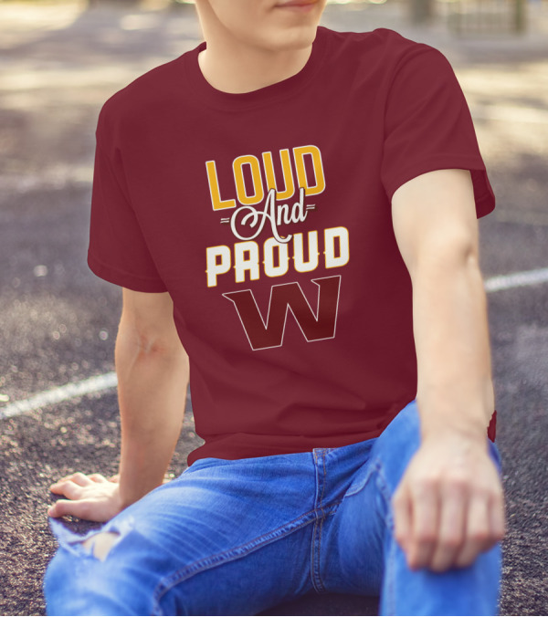 Washington Football Team Loud And Proud W T-Shirt