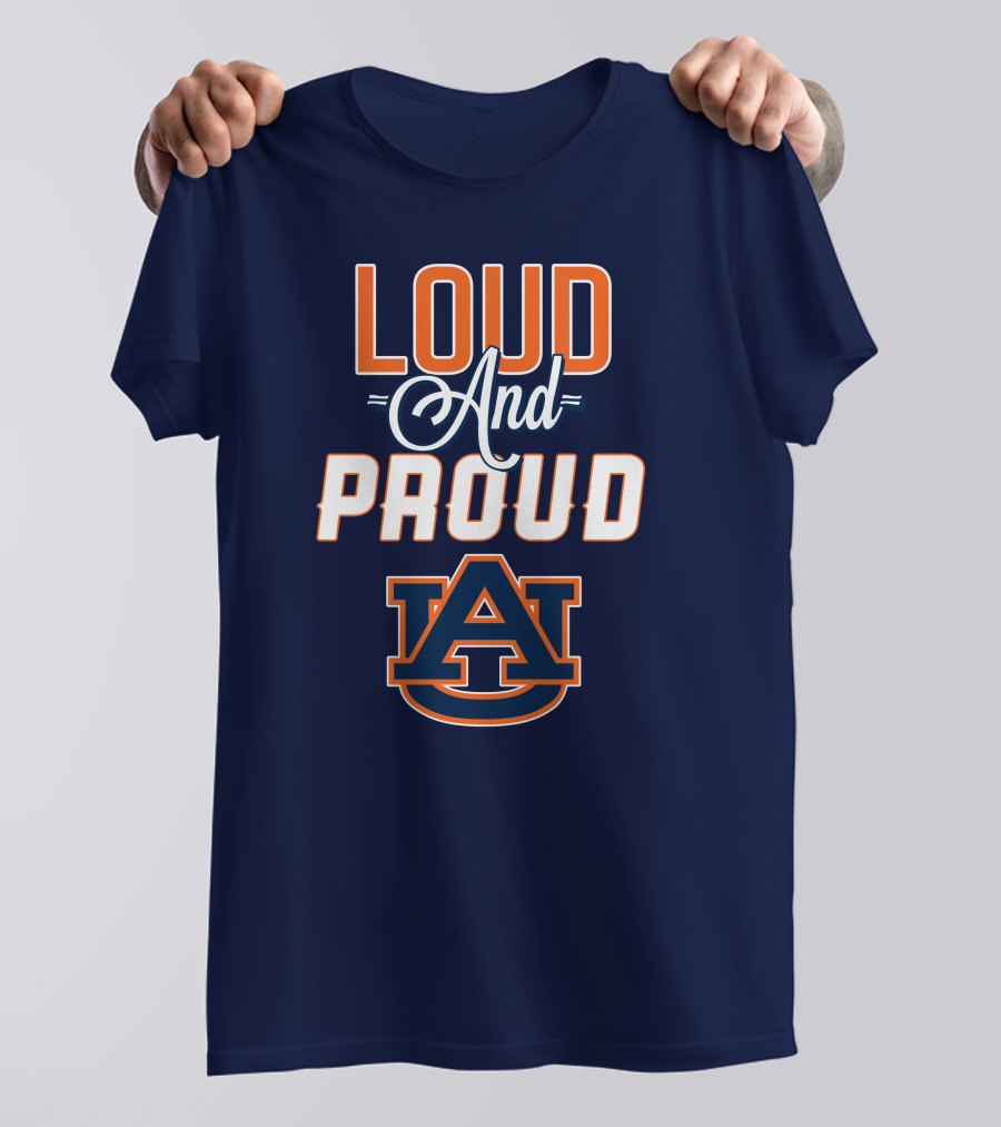 Loud And Proud Auburn Tigers AU T-Shirt