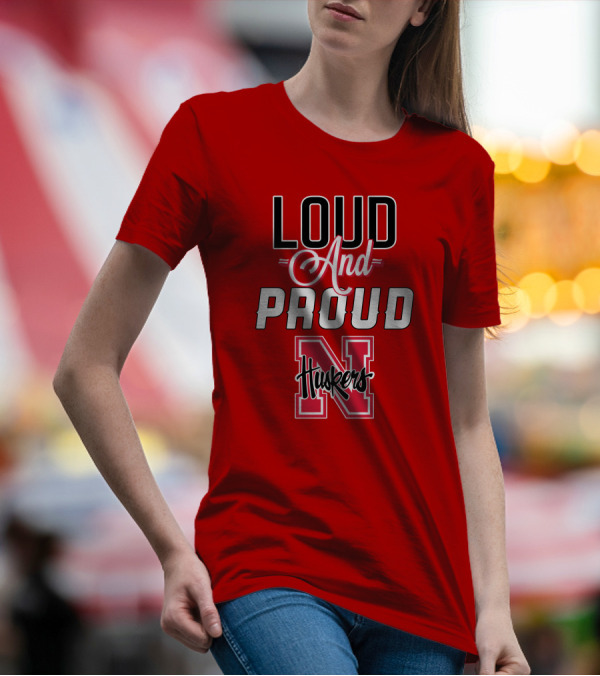 Loud And Proud Huskers Nebraska Cornhuskers T-Shirt