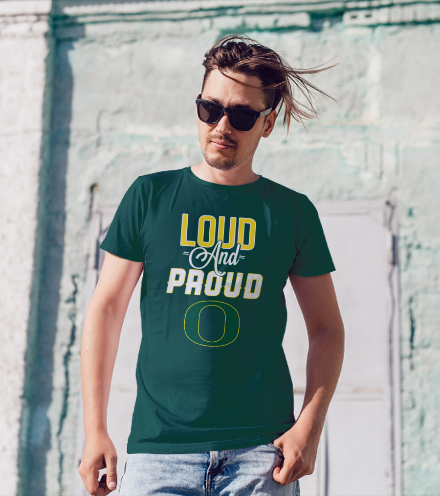 Loud And Proud Oregon Ducks T-Shirt