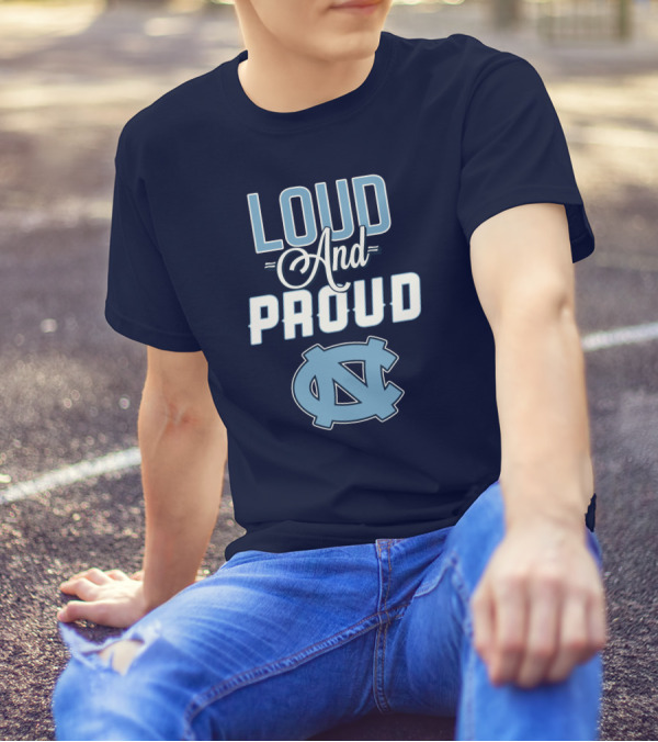 Loud And Proud North Carolina Tar Heels T-Shirt