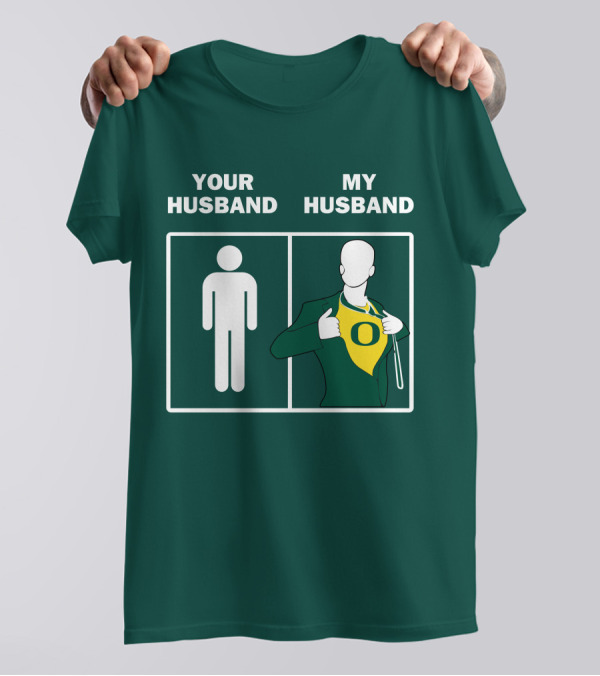 Oregon Ducks Your Husband My Husband Fan Pride Comparison T-Shirt