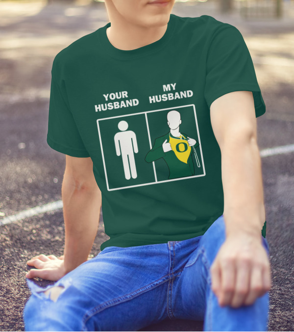 Oregon Ducks Your Husband My Husband Fan Pride Comparison T-Shirt