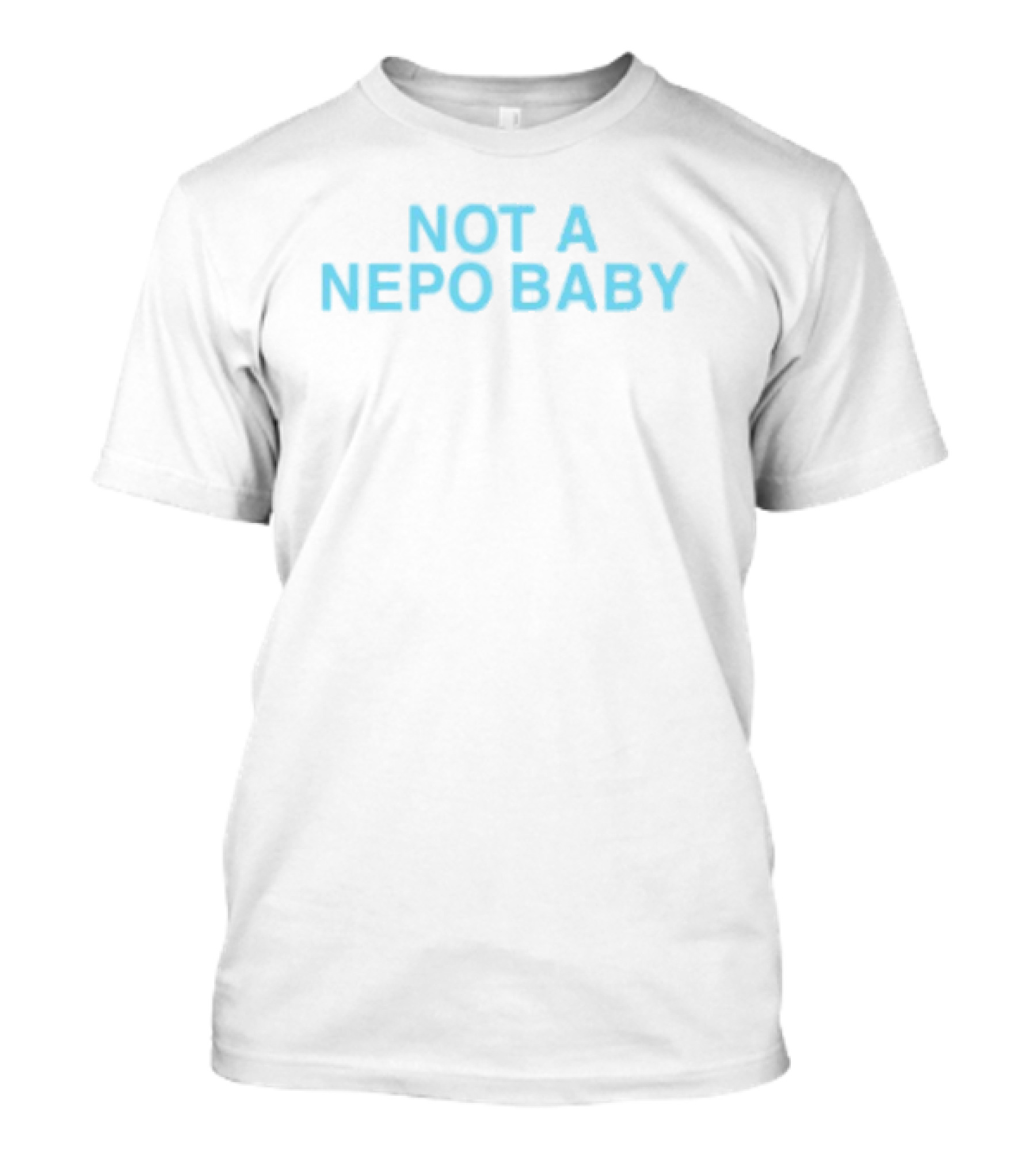 Not A Nepo Baby Bold Blue Text T-Shirt