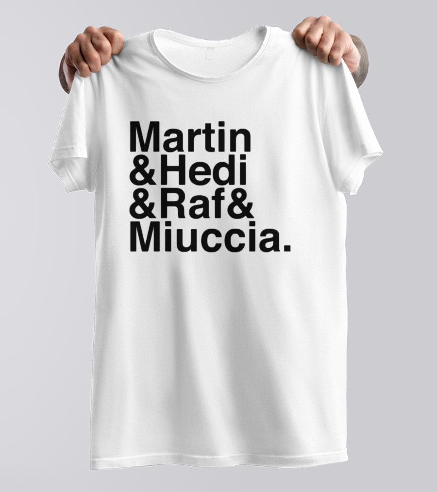 Martin & Hedi & Raf & Miuccia Collaboration Fashion Icons T-Shirt