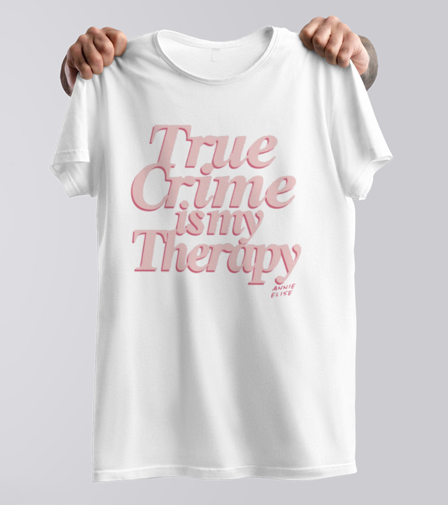 True Crime Is My Therapy Pink Quote Style T-Shirt