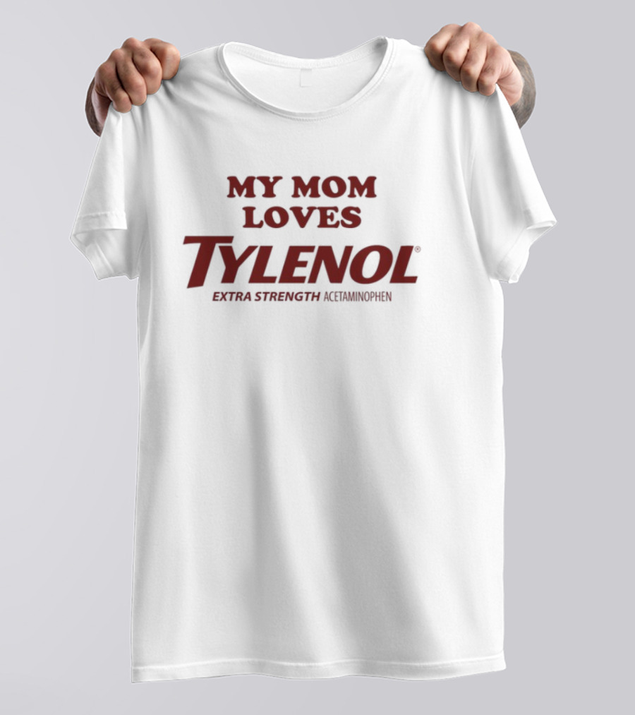 Crying In The Club My Mom Loves Tylenol Extra Strength T-Shirt