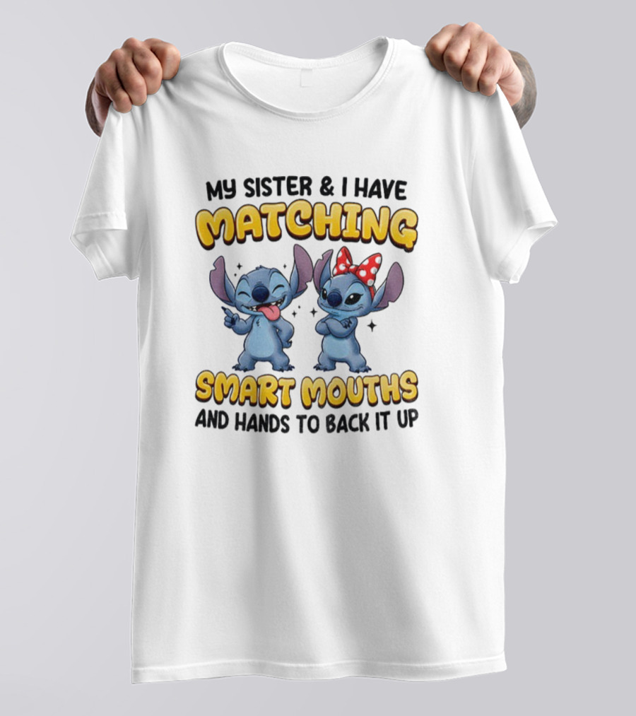 My Sister And I Have Matching Smart Mouths Stitch T-Shirt