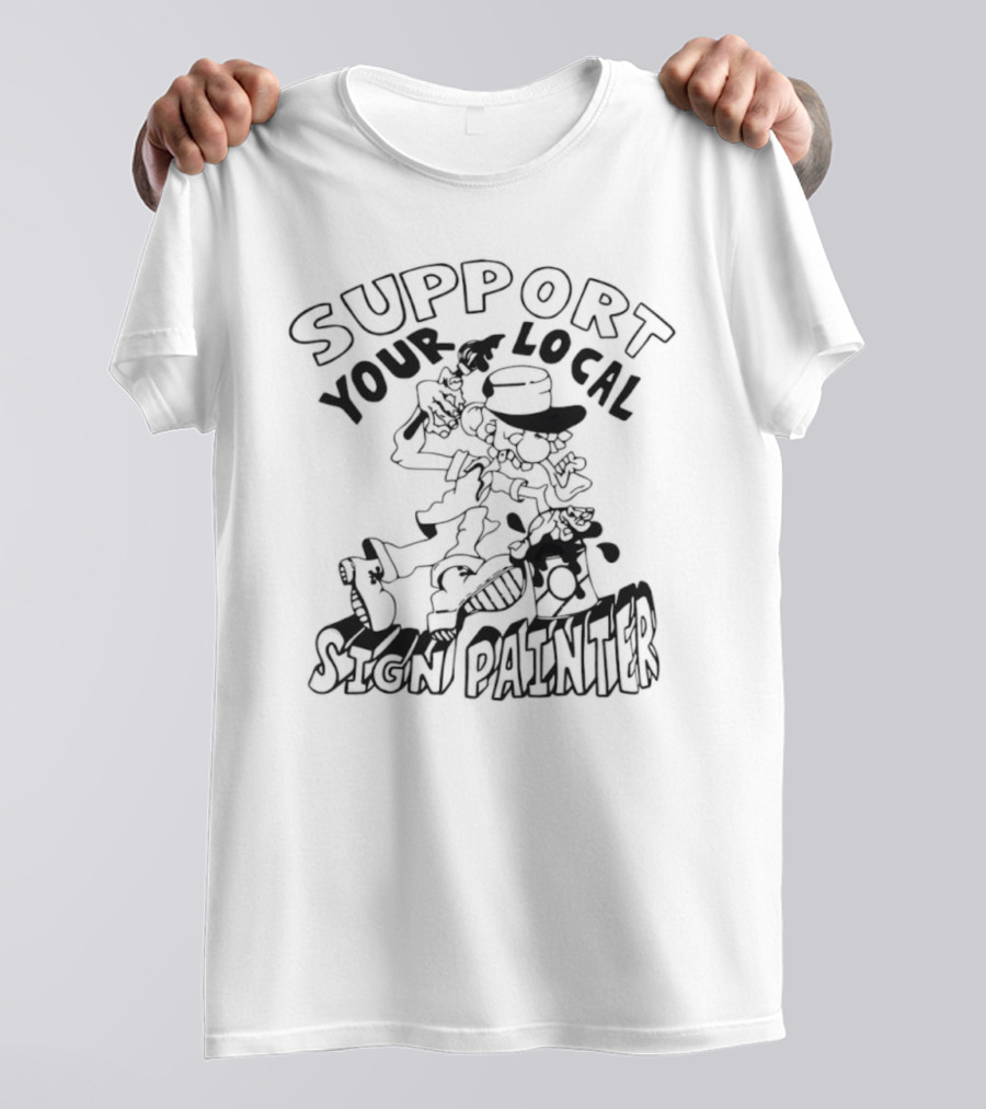 Support Your Local Sign Painter Vintage Style T-Shirt