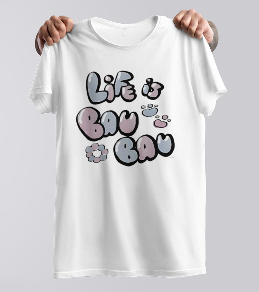 Life Is Bau Bau Pastel Bubble Letters And Paw Prints T-Shirt