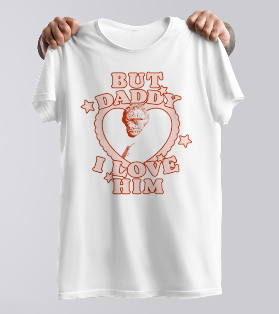 But Daddy I Love Him Benjamin Grimm Heart Design T-Shirt