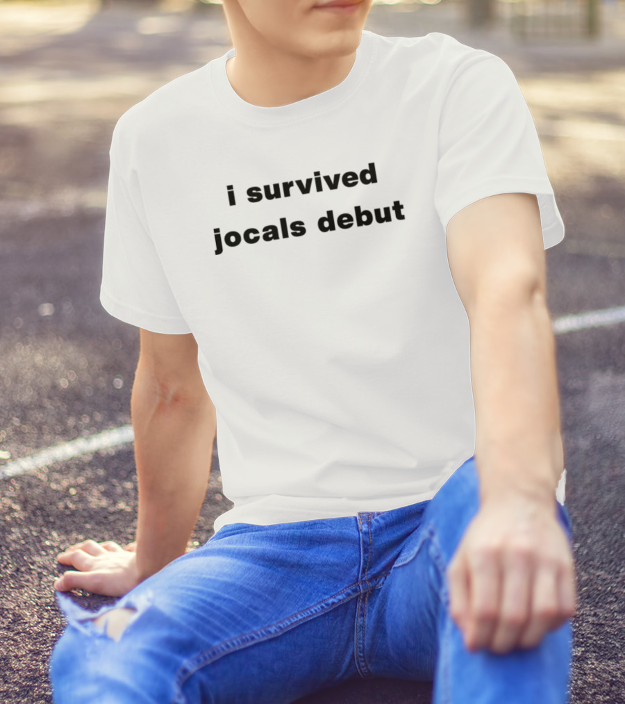 I Survived Jocals Debut Fun Experience Distinctive Event Celebration T-Shirt