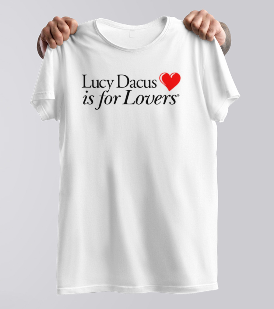 Lucy Dacus Is For Lovers I Love You T-Shirt