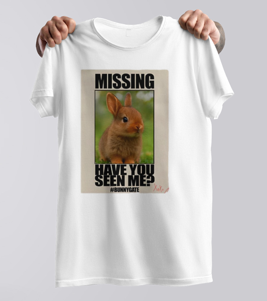 Missing Have You Seen Me Bunnygate XOXO T-Shirt