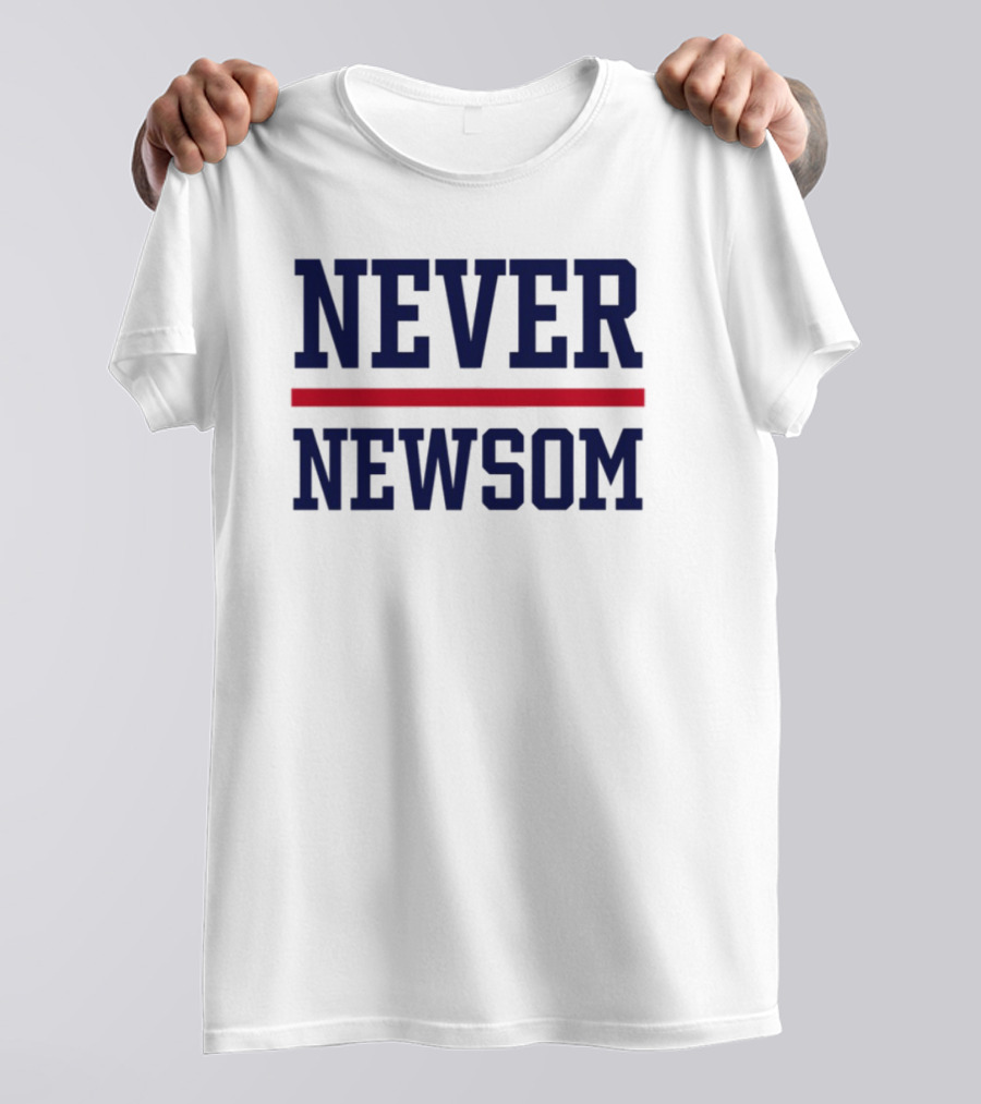 "Never Newsom Political Statement Protest Apparel" T-Shirt