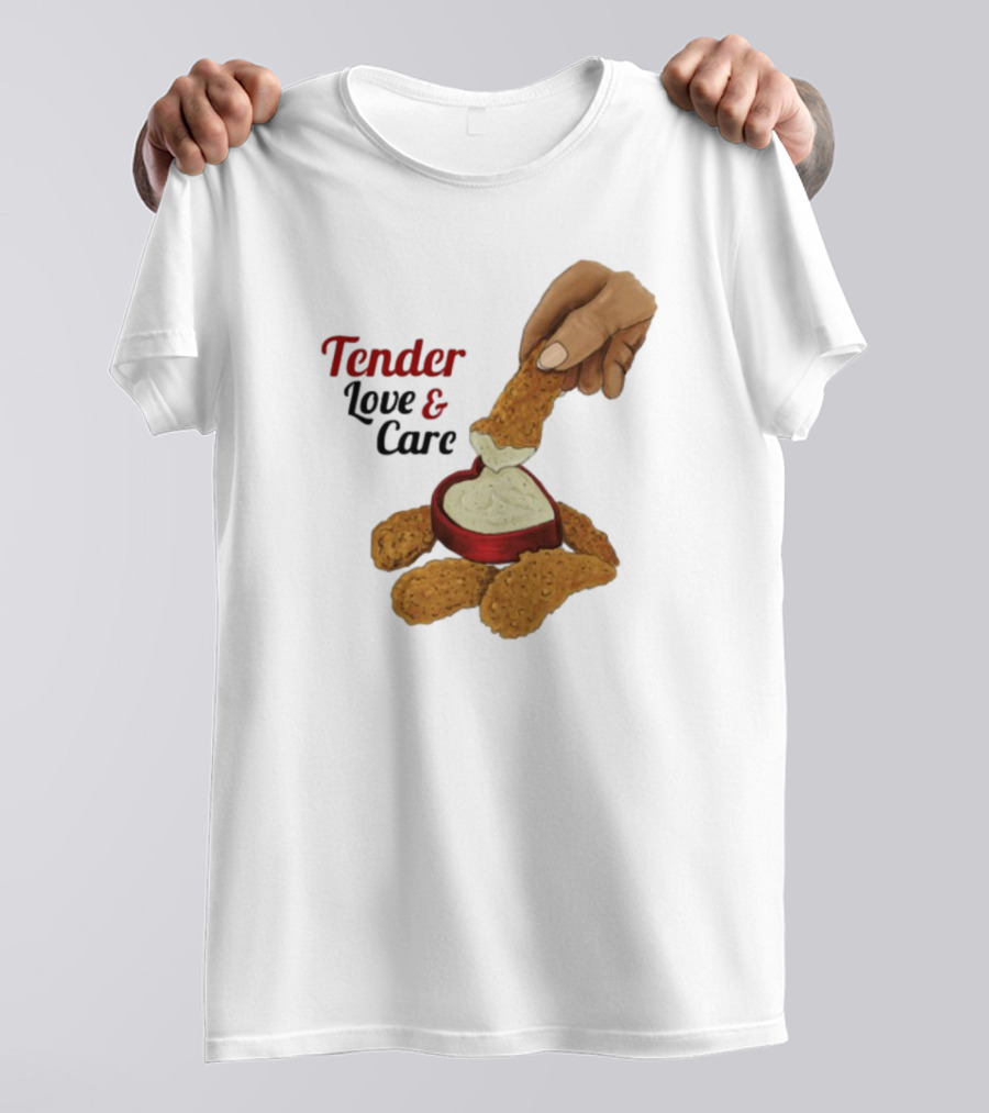 Tender Love And Care Chicken Tenders Heart-Shaped Sauce T-Shirt