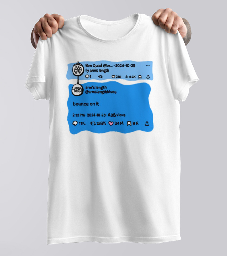 Ben Quad Arm's Length Bounce On It Tweet Viral 2024 T-Shirt