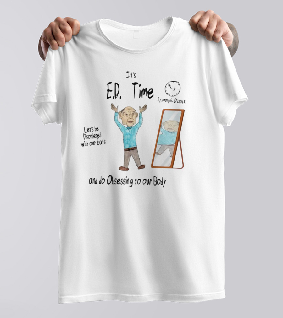 It's Ed Time Disordered Eats Obsessing Our Body Mirror Image T-Shirt