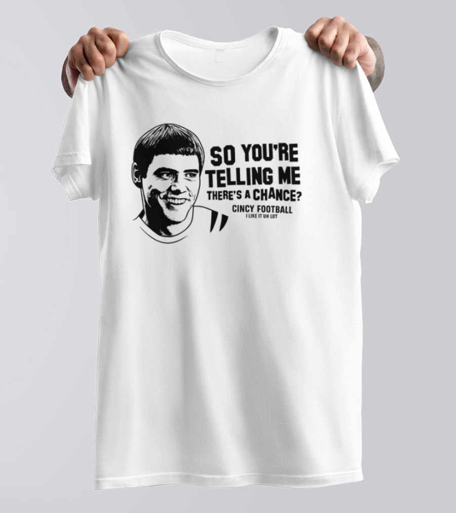 Lloyd Christmas So You're Telling Me There's A Chance Dumb And Dumber T-Shirt