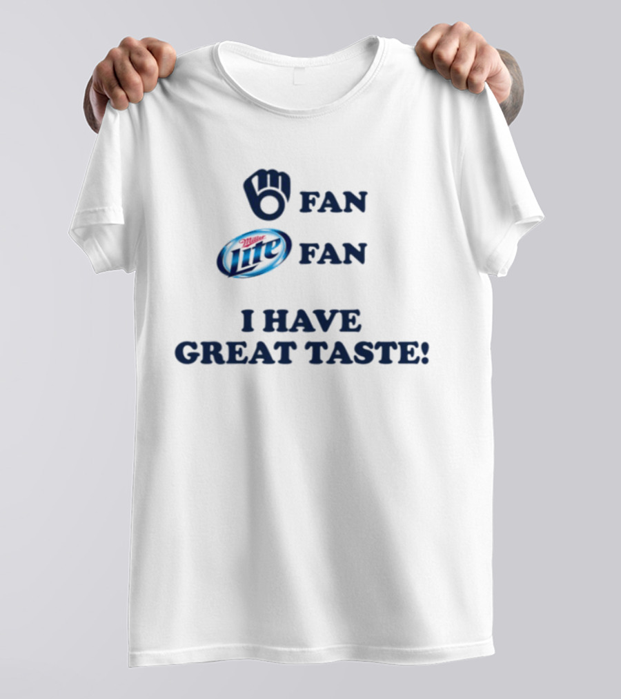 Milwaukee Fan I Have Great Taste Miller Lite T-Shirt