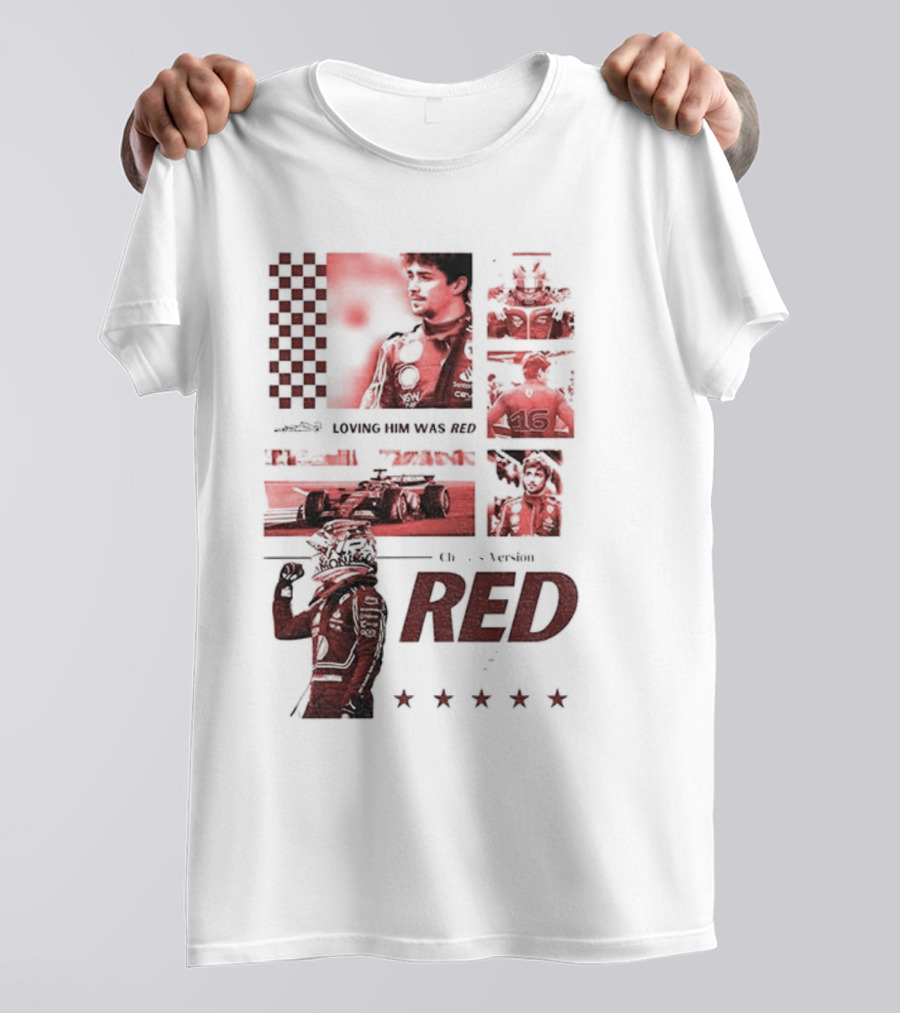 Charles Leclerc Ferrari Racing Formula 1 Fan Motorsport Loving Him Was Red T-Shirt
