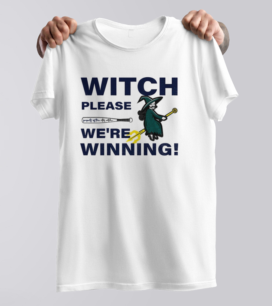 Seattle Mariners Witch Please We're Winning Funny Baseball MLB T-Shirt