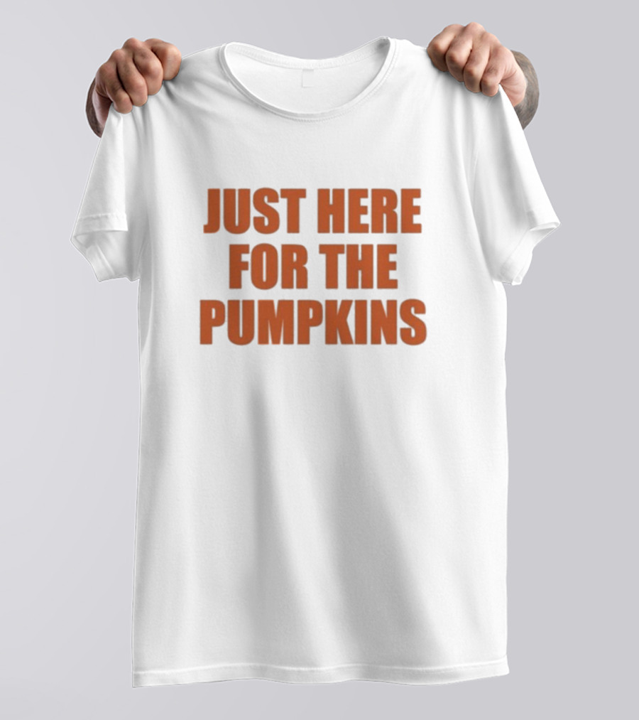 "Just Here For The Pumpkins Halloween Autumn Festive Vibes" T-Shirt
