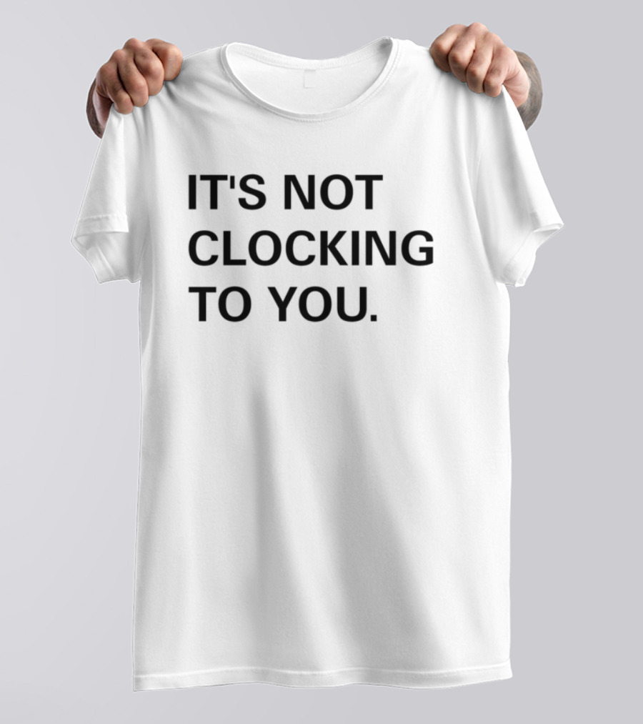 It's Not Ing To You Playful Phrase T-Shirt