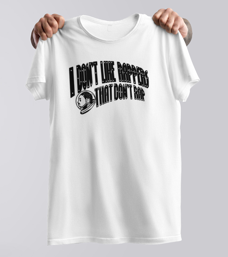I Don't Like Rappers That Don't Rap Basketball Theme T-Shirt