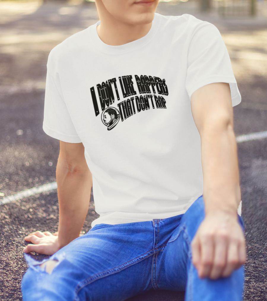 I Don't Like Rappers That Don't Rap Basketball Theme T-Shirt