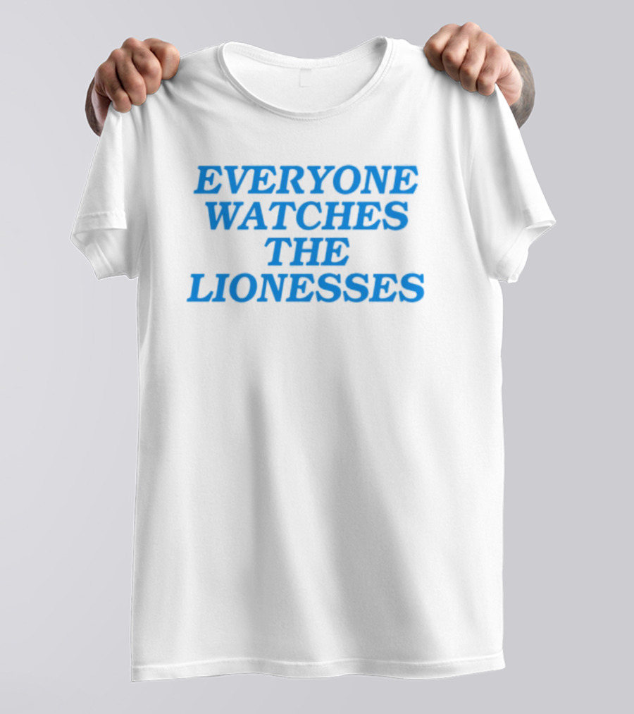 Everyone Es The Lionesses Football Team Supporters Trend T-Shirt