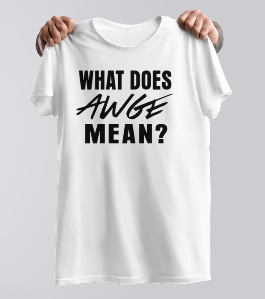 Asap Rocky AWGE Meaning Explained T-Shirt
