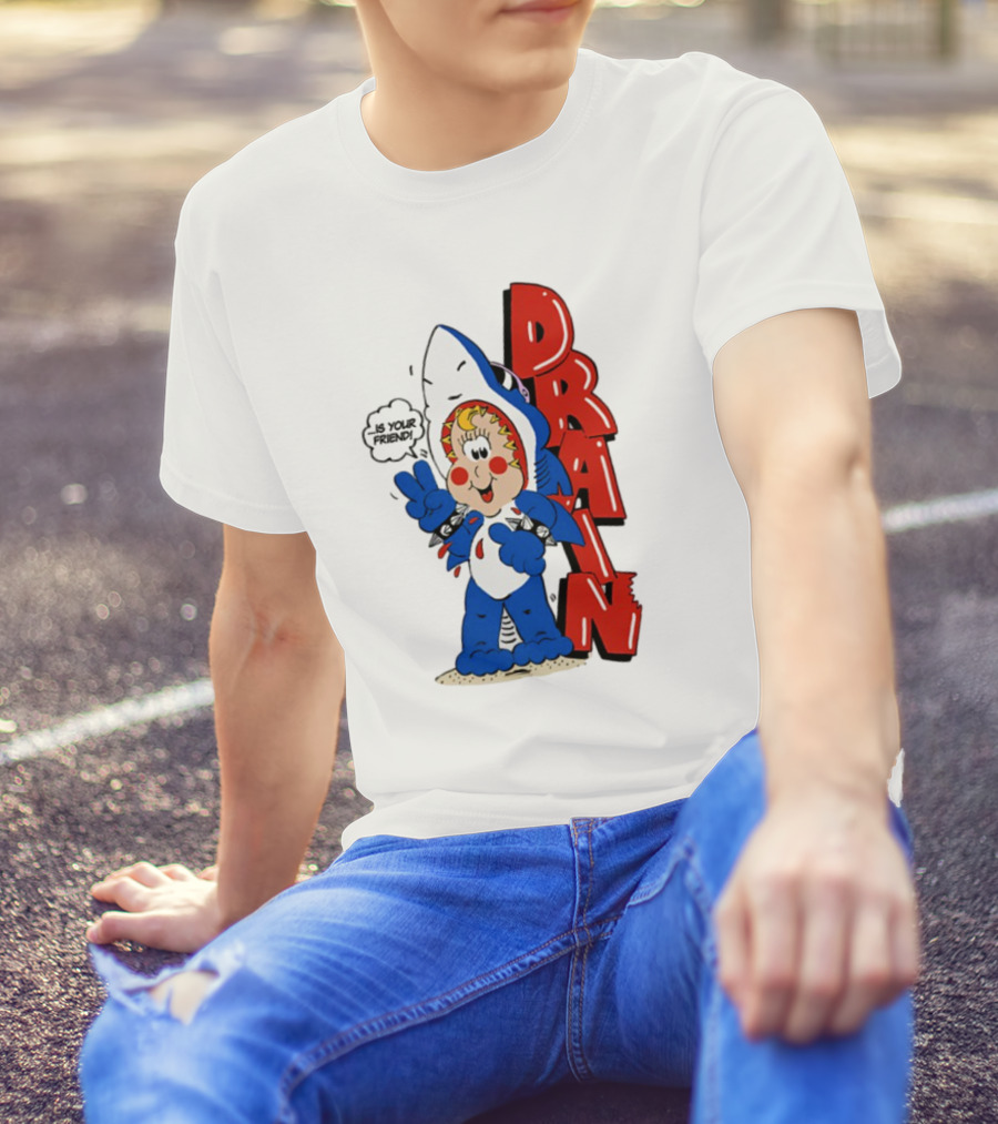 Drain Freako Is Your Friend T-Shirt