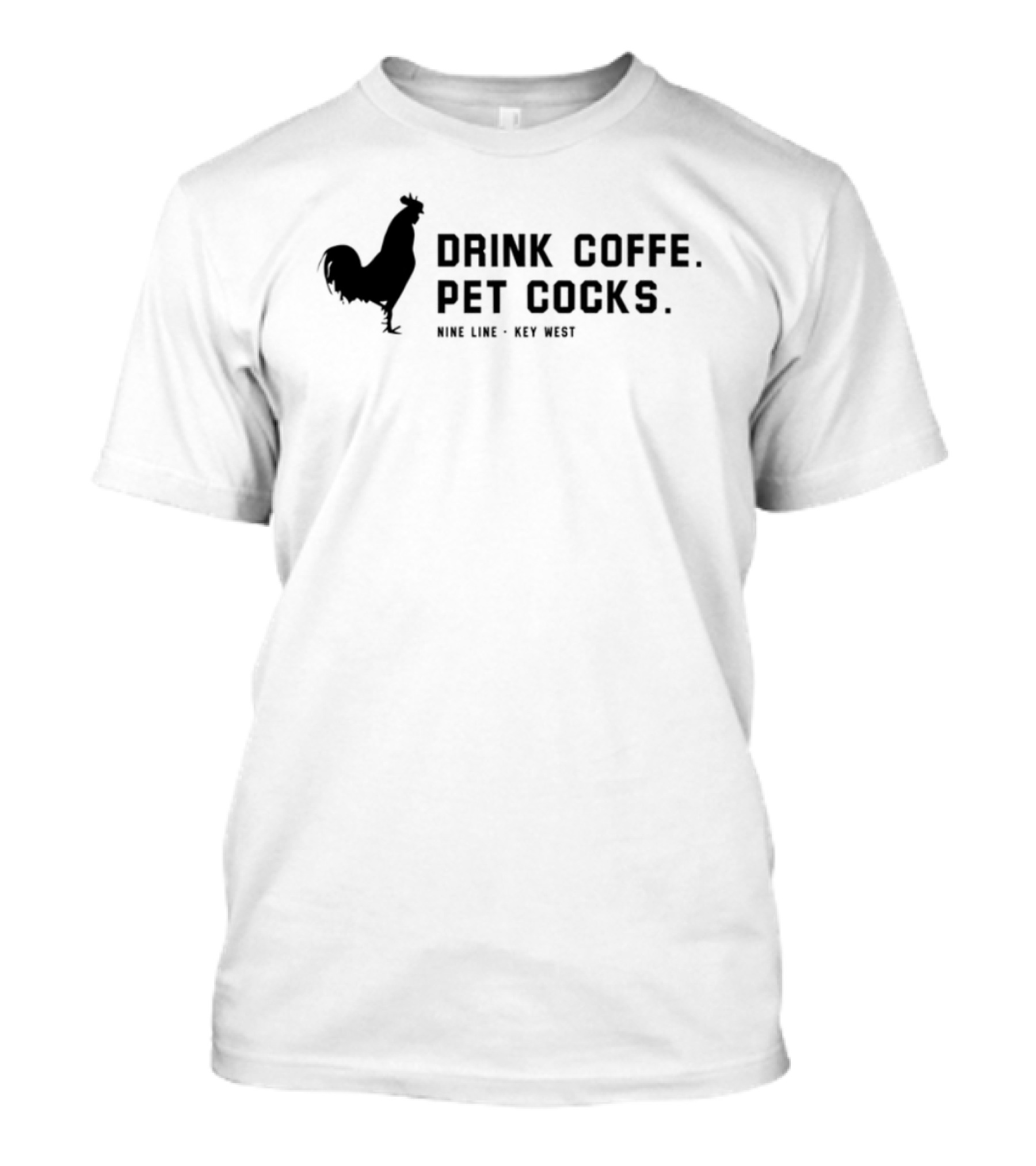 Drink Coffee Pet Chickens Wine Line Key West Fun Lifestyle T-Shirt