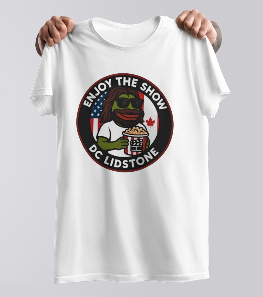 Enjoy The Show DC Lidstone USA Canada Popcorn PePe Meme T-Shirt
