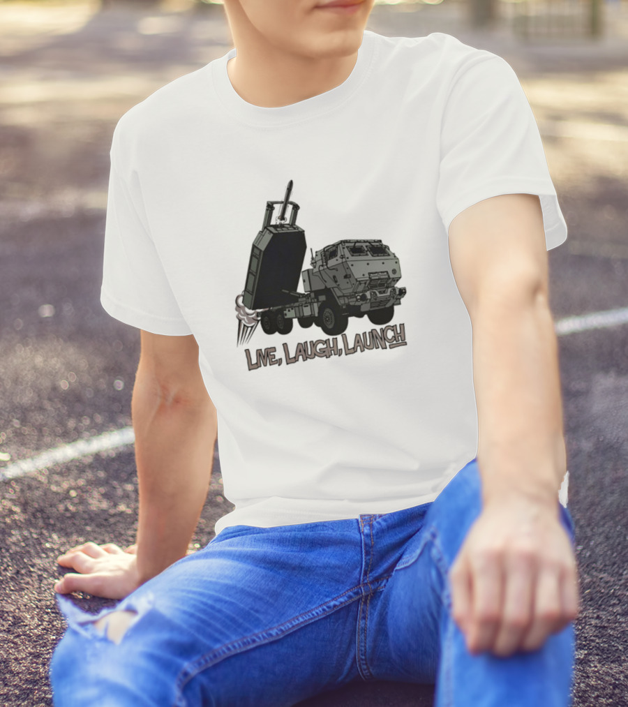 Himars Live Laugh Launch Rocket Vehicle T-Shirt