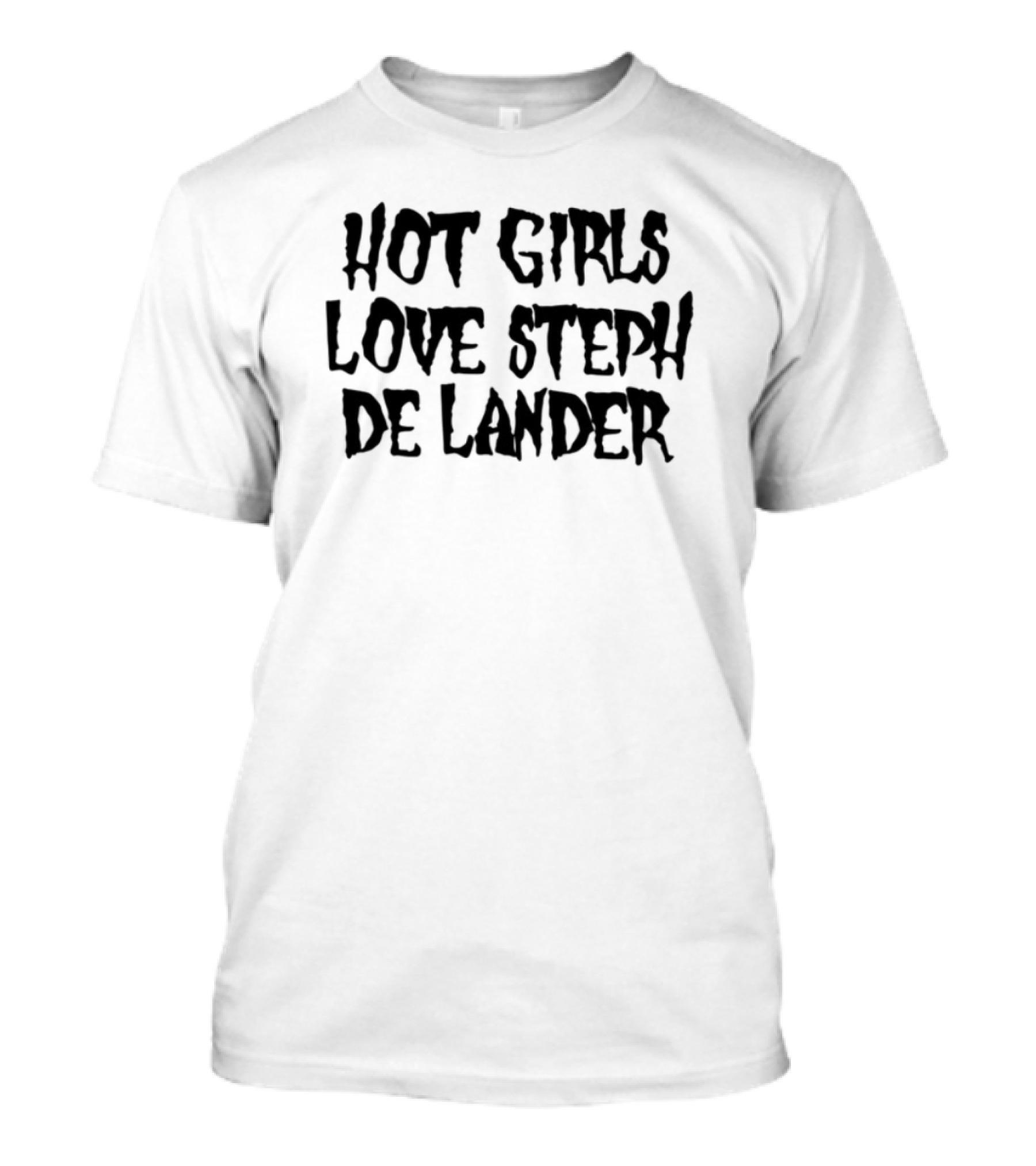 Hot Girls Love Steph De Lander Trendy Statement T-Shirt