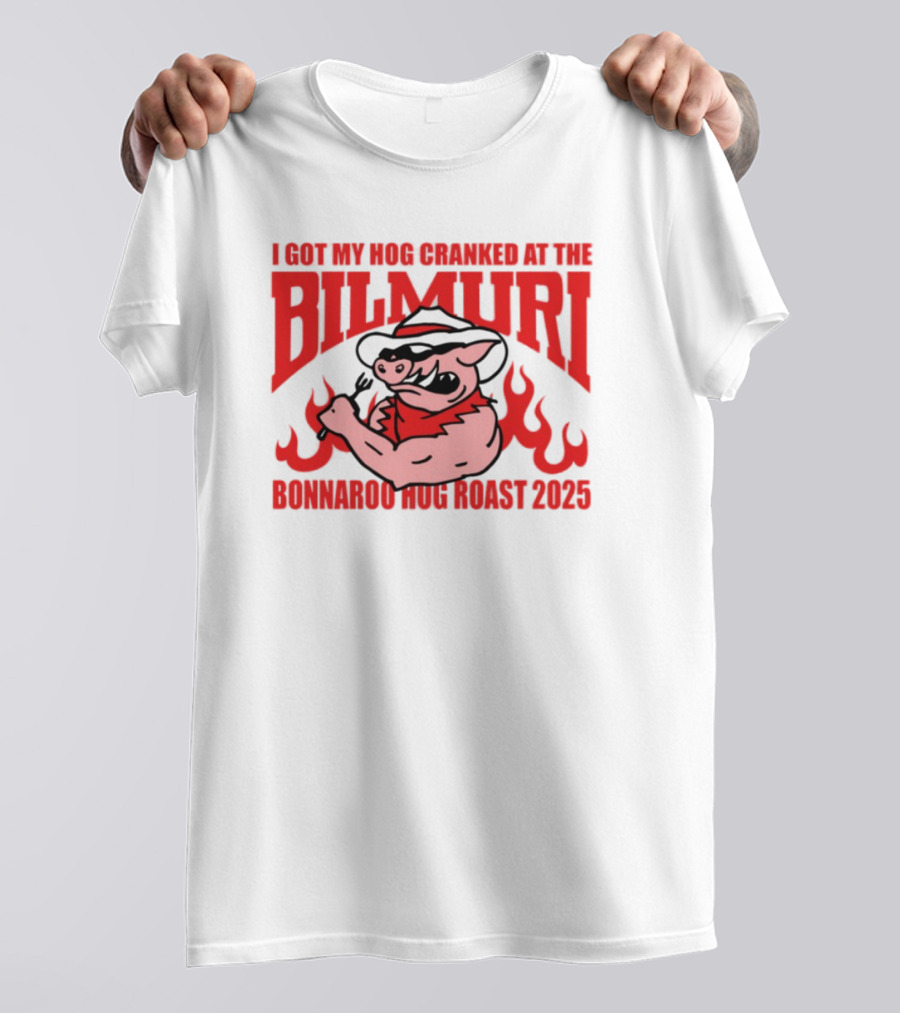 I Got My Hog Cranked At Bilmuri Bonnaroo Hog Roast 2025 T-Shirt