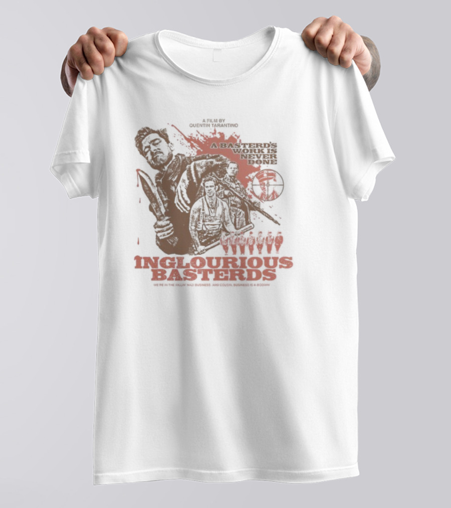 Inglourious Basterds A Basterds Work Is Never Done Tarantino Cult Movie Tribute T-Shirt