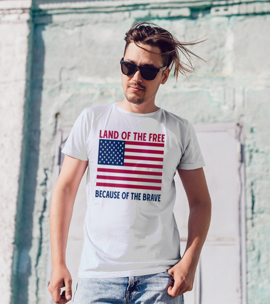 Land Of The Free Because Of The Brave American Flag Tribute T-Shirt