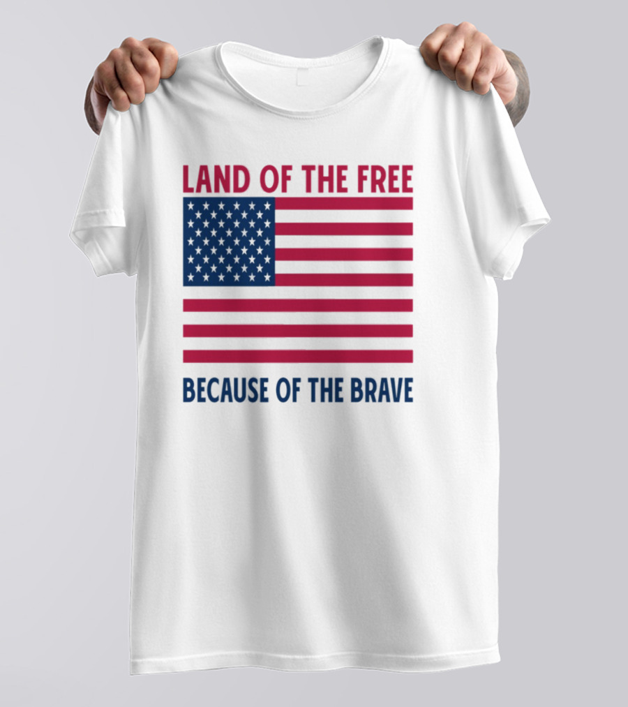 Land Of The Free Because Of The Brave American Flag Tribute T-Shirt