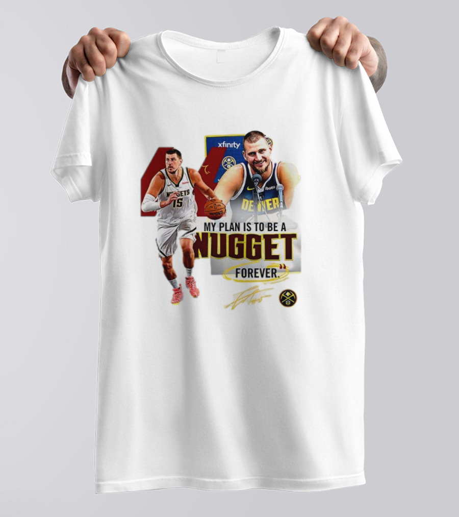 Nikola Jokic Denver Nuggets NBA My Plan Is To Be A Nugget Forever T-Shirt