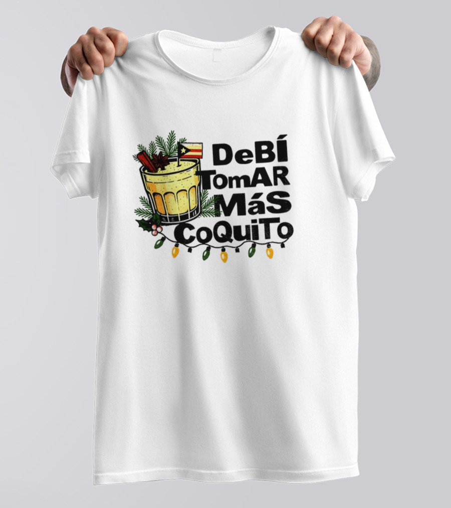 Bad Bunny Puerto Rican Flag Super Bowl 2025 Debi Tomar Mas Coquito T-Shirt